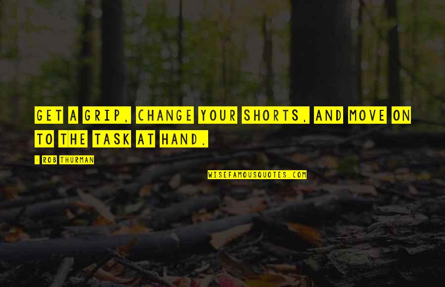 Leading By Example Military Quotes By Rob Thurman: Get a grip, change your shorts, and move