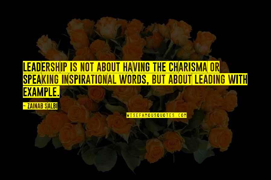 Leading By Example Quotes By Zainab Salbi: Leadership is not about having the charisma or