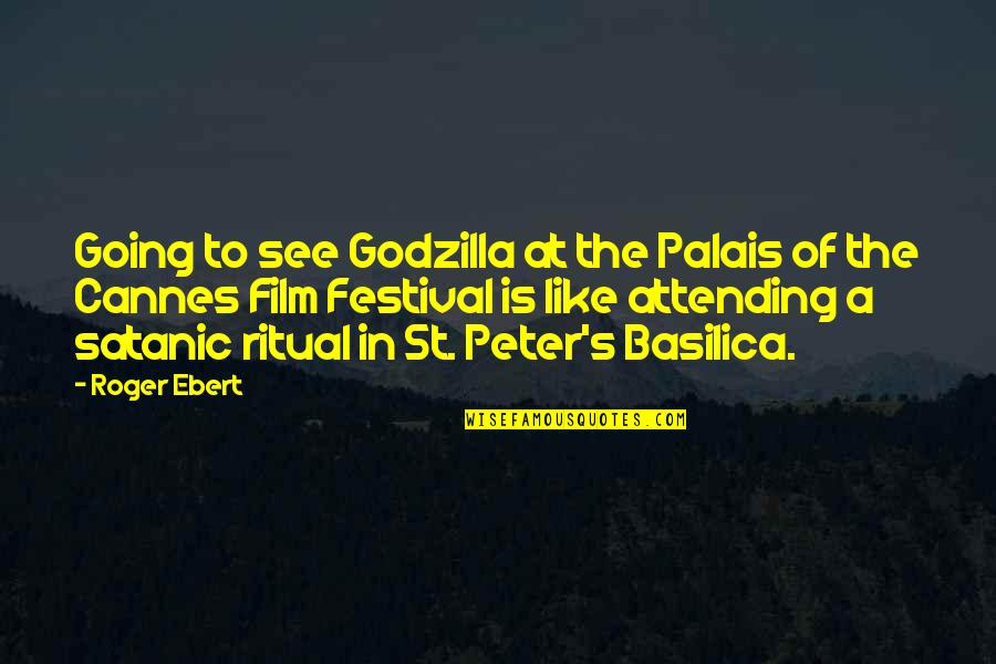 Leading From Behind Quotes By Roger Ebert: Going to see Godzilla at the Palais of