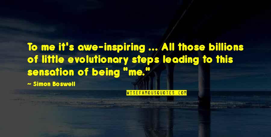 Leading Me Quotes By Simon Boswell: To me it's awe-inspiring ... All those billions