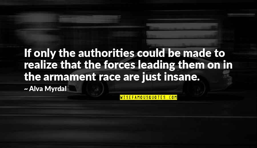 Leading On Quotes By Alva Myrdal: If only the authorities could be made to Leading On Quotes By Alva Myrdal: If only the authorities could be made to