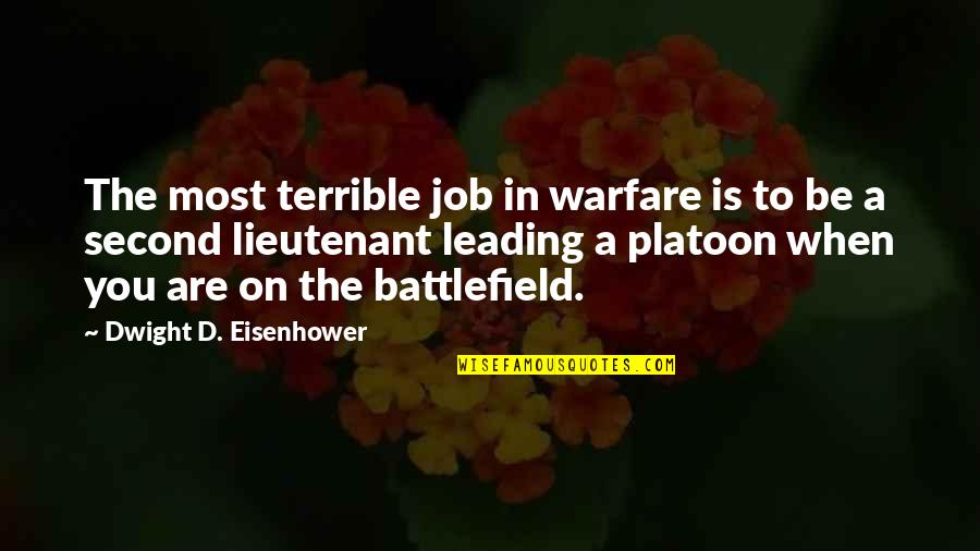 Leading On Quotes By Dwight D. Eisenhower: The most terrible job in warfare is to