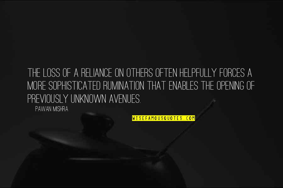 Leading On Quotes By Pawan Mishra: The loss of a reliance on others often Leading On Quotes By Pawan Mishra: The loss of a reliance on others often
