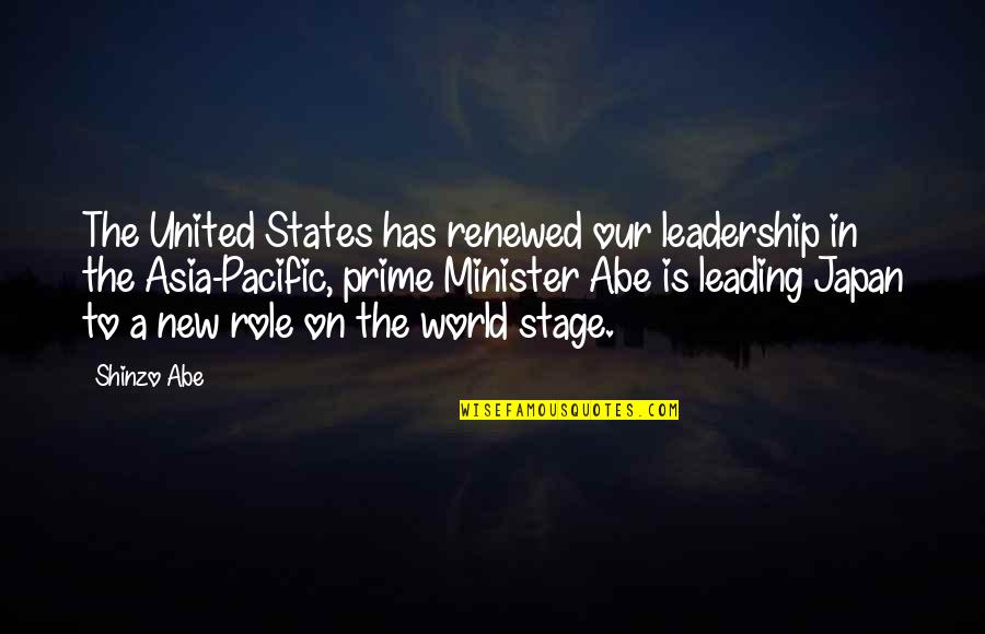 Leading On Quotes By Shinzo Abe: The United States has renewed our leadership in Leading On Quotes By Shinzo Abe: The United States has renewed our leadership in
