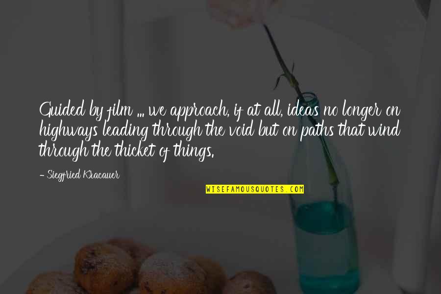 Leading On Quotes By Siegfried Kracauer: Guided by film ... we approach, if at Leading On Quotes By Siegfried Kracauer: Guided by film ... we approach, if at