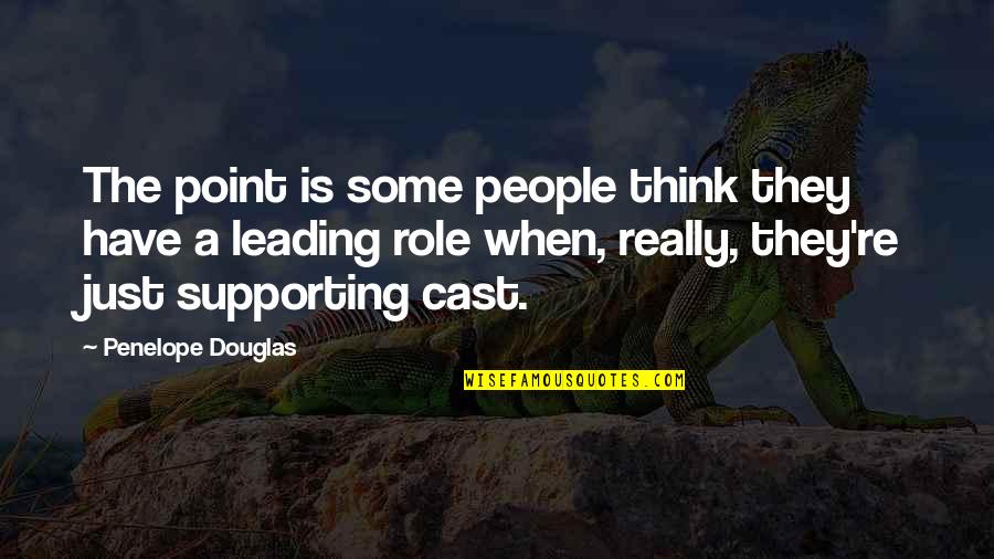 Leading People On Quotes By Penelope Douglas: The point is some people think they have