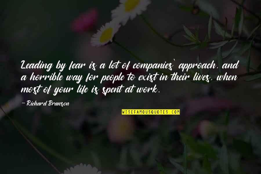 Leading People On Quotes By Richard Branson: Leading by fear is a lot of companies'