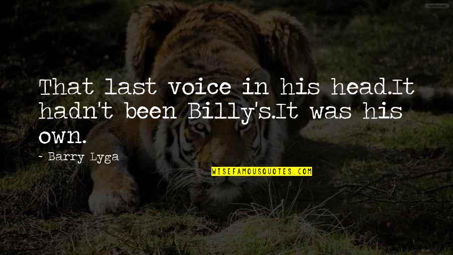 Leading With Fear Quotes By Barry Lyga: That last voice in his head.It hadn't been