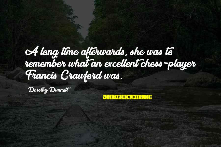 Leading With Heart Quotes By Dorothy Dunnett: A long time afterwards, she was to remember Leading With Heart Quotes By Dorothy Dunnett: A long time afterwards, she was to remember