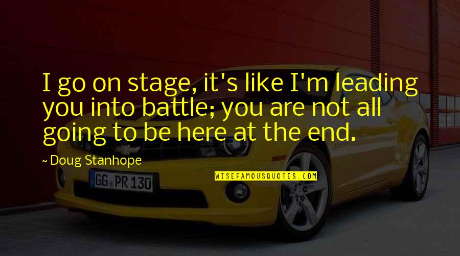 Leading You On Quotes By Doug Stanhope: I go on stage, it's like I'm leading