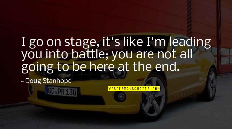 Leading's Quotes By Doug Stanhope: I go on stage, it's like I'm leading