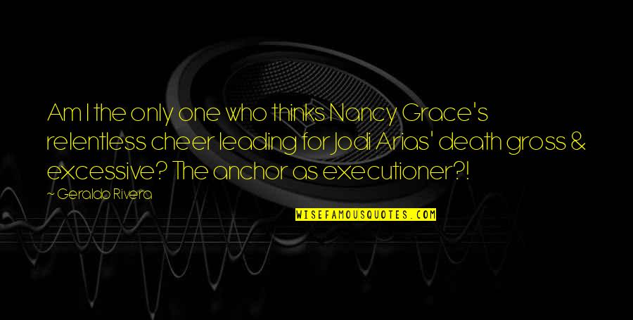 Leading's Quotes By Geraldo Rivera: Am I the only one who thinks Nancy