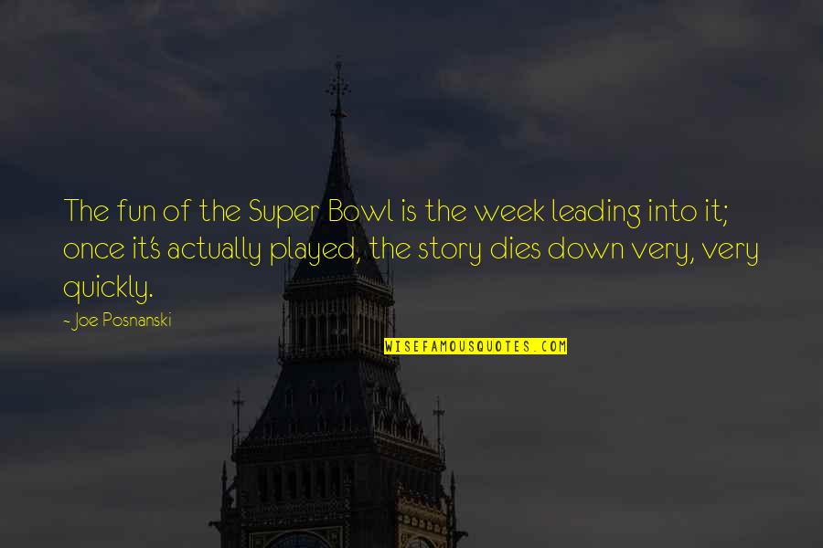 Leading's Quotes By Joe Posnanski: The fun of the Super Bowl is the