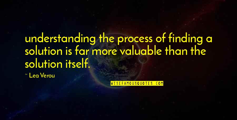 Lea'e Quotes By Lea Verou: understanding the process of finding a solution is Lea'e Quotes By Lea Verou: understanding the process of finding a solution is