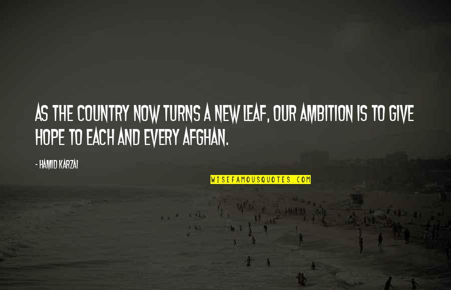 Leaf Leaf Quotes By Hamid Karzai: As the country now turns a new leaf, Leaf Leaf Quotes By Hamid Karzai: As the country now turns a new leaf,