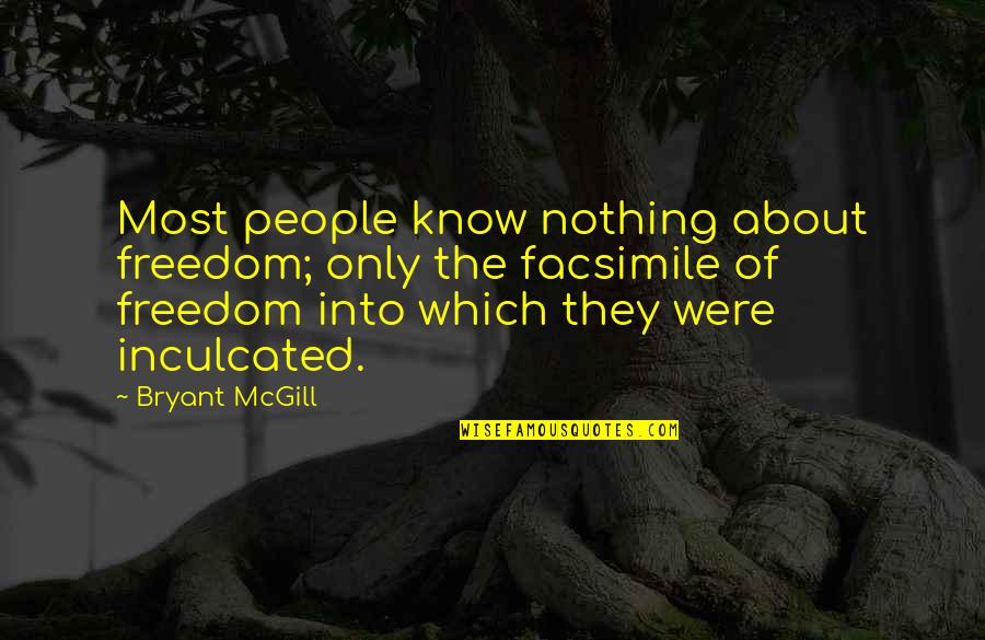 Leafless Trees Quotes By Bryant McGill: Most people know nothing about freedom; only the