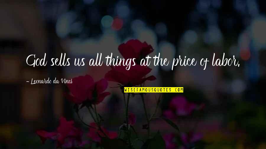 Leaflike Layers Quotes By Leonardo Da Vinci: God sells us all things at the price