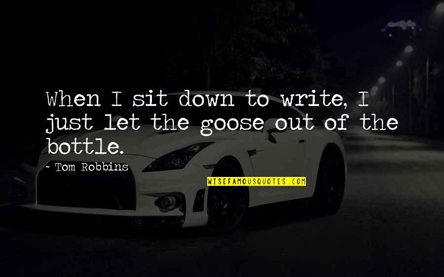 Leafpaw Warriors Quotes By Tom Robbins: When I sit down to write, I just
