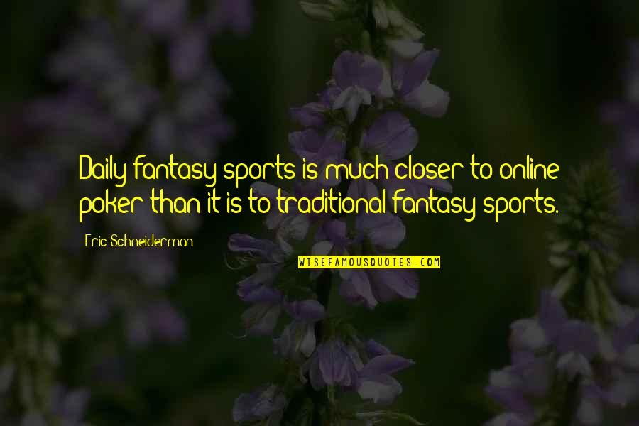 Leafs Fan Quotes By Eric Schneiderman: Daily fantasy sports is much closer to online Leafs Fan Quotes By Eric Schneiderman: Daily fantasy sports is much closer to online