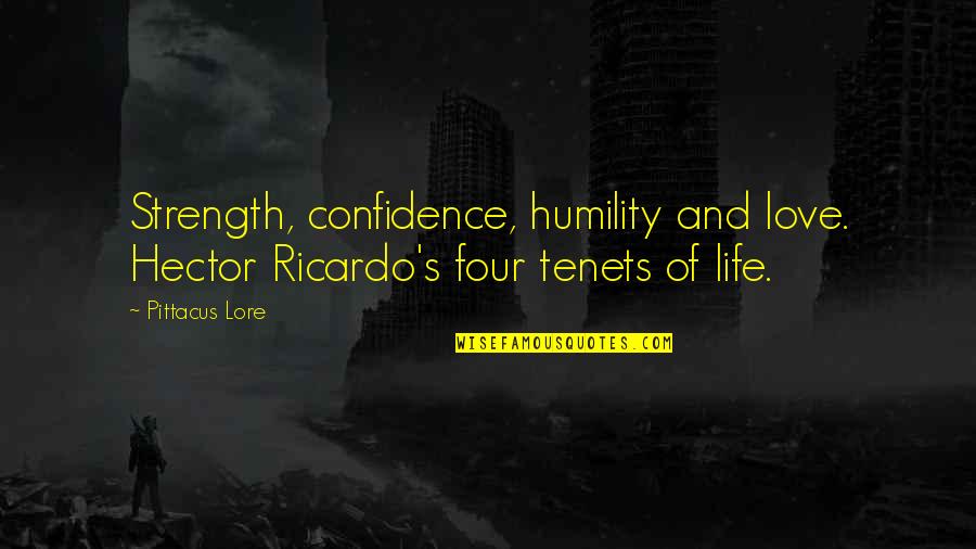 Leafstar Mwah Quotes By Pittacus Lore: Strength, confidence, humility and love. Hector Ricardo's four