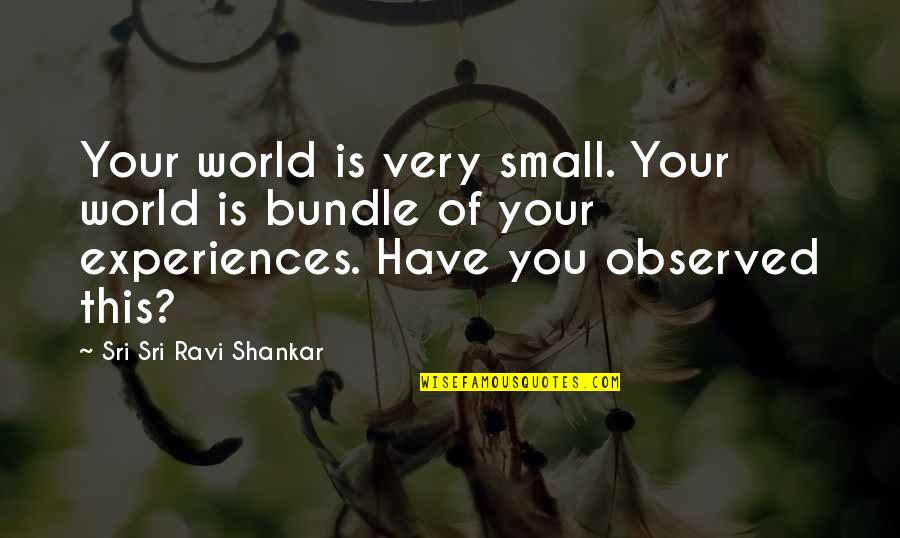 League Of Legends Funny Champion Quotes By Sri Sri Ravi Shankar: Your world is very small. Your world is