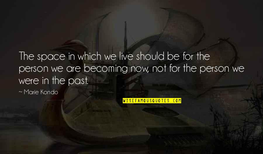 League Of Legends Noob Quotes By Marie Kondo: The space in which we live should be League Of Legends Noob Quotes By Marie Kondo: The space in which we live should be