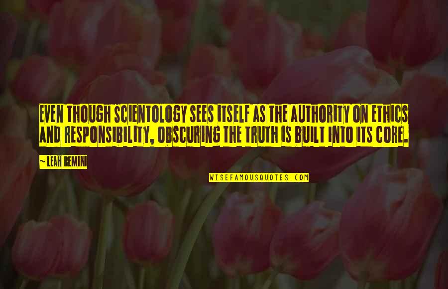 Leah Remini Scientology Quotes By Leah Remini: Even though Scientology sees itself as the authority Leah Remini Scientology Quotes By Leah Remini: Even though Scientology sees itself as the authority