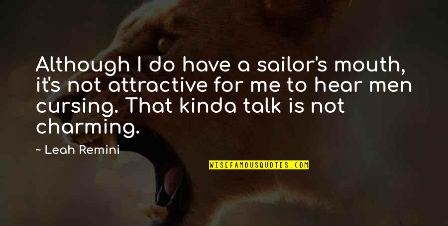 Leah's Quotes By Leah Remini: Although I do have a sailor's mouth, it's Leah's Quotes By Leah Remini: Although I do have a sailor's mouth, it's