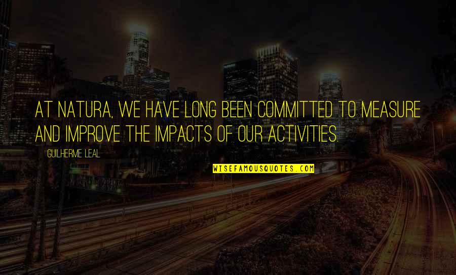 Leal Quotes By Guilherme Leal: At Natura, we have long been committed to