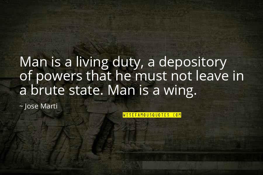 Lealier Quotes By Jose Marti: Man is a living duty, a depository of Lealier Quotes By Jose Marti: Man is a living duty, a depository of