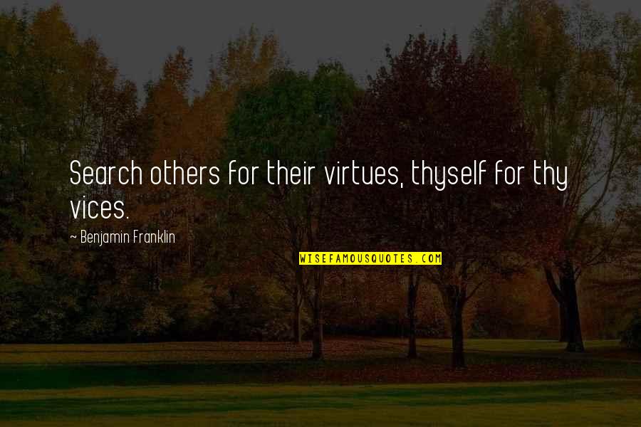 Lealos Travor Retina Quotes By Benjamin Franklin: Search others for their virtues, thyself for thy