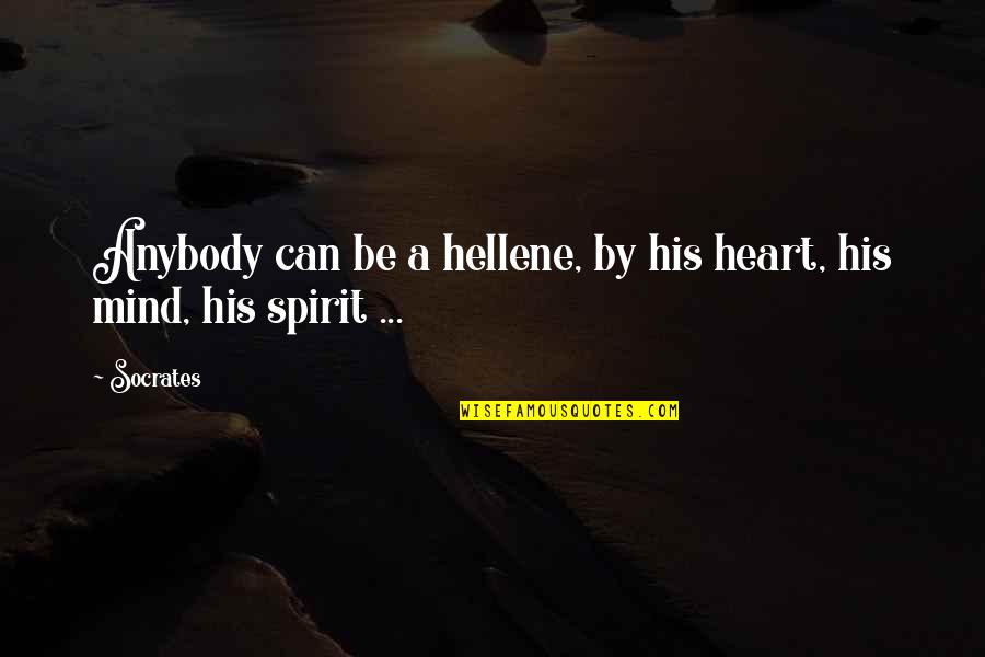 Leaman Junior Quotes By Socrates: Anybody can be a hellene, by his heart,