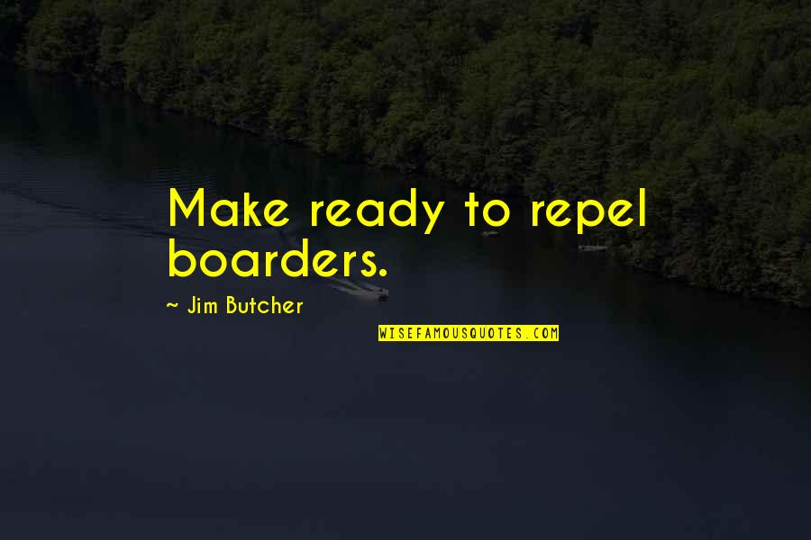 Lean Manufacturing Motivational Quotes By Jim Butcher: Make ready to repel boarders.