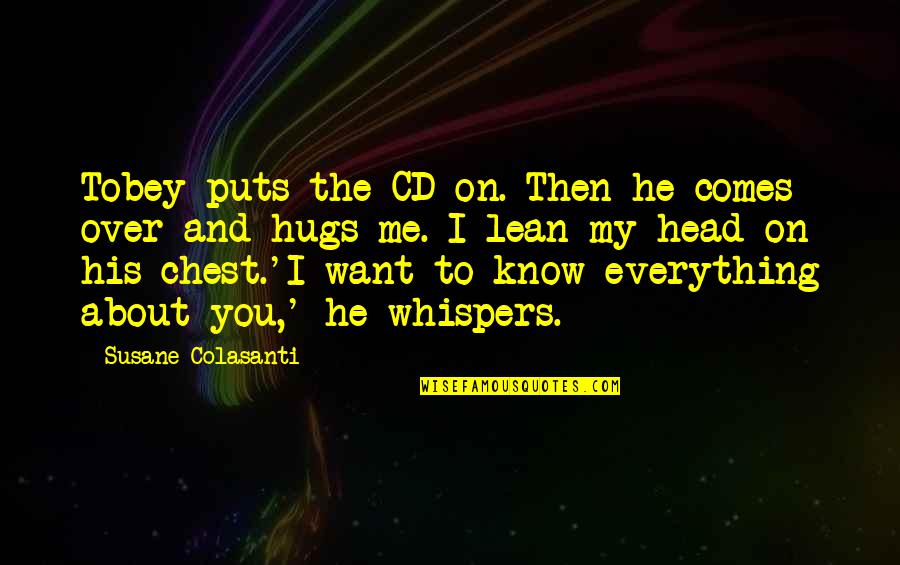 Lean On Me Quotes By Susane Colasanti: Tobey puts the CD on. Then he comes