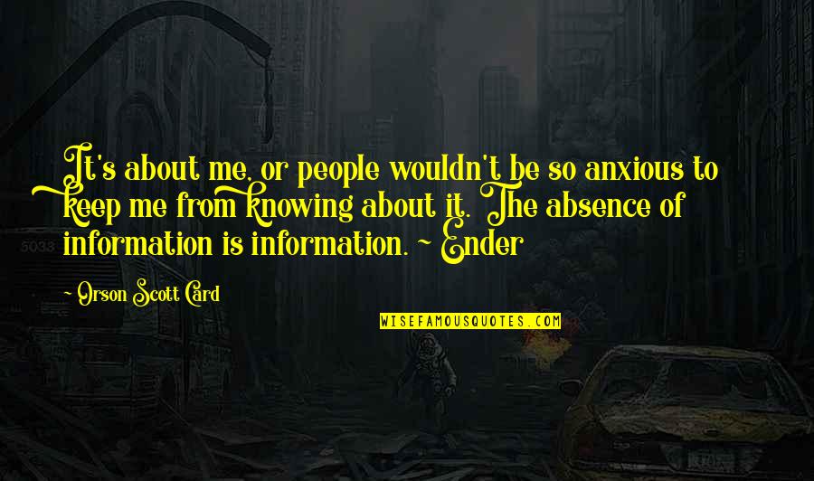 Leandre Quotes By Orson Scott Card: It's about me, or people wouldn't be so