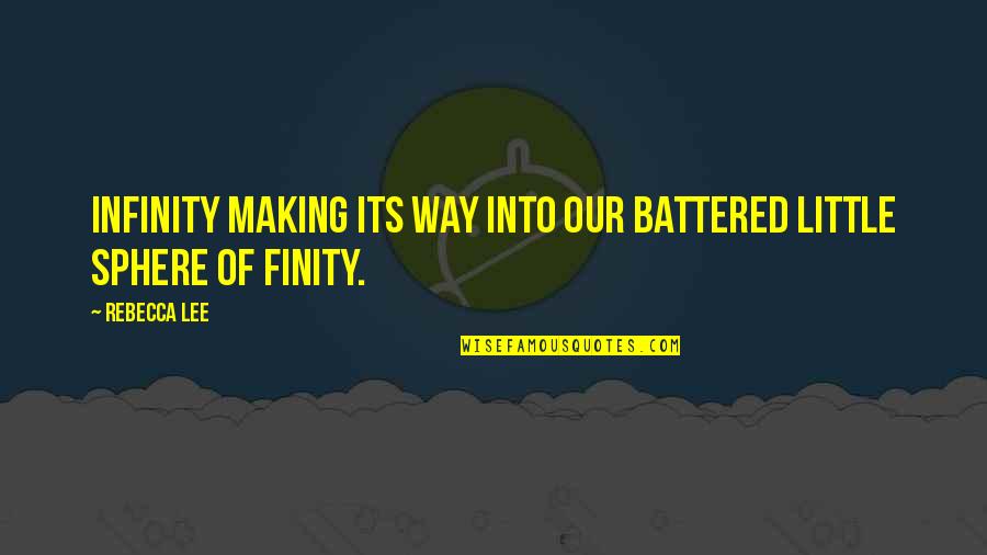 Leaning Shoulder Quotes By Rebecca Lee: Infinity making its way into our battered little