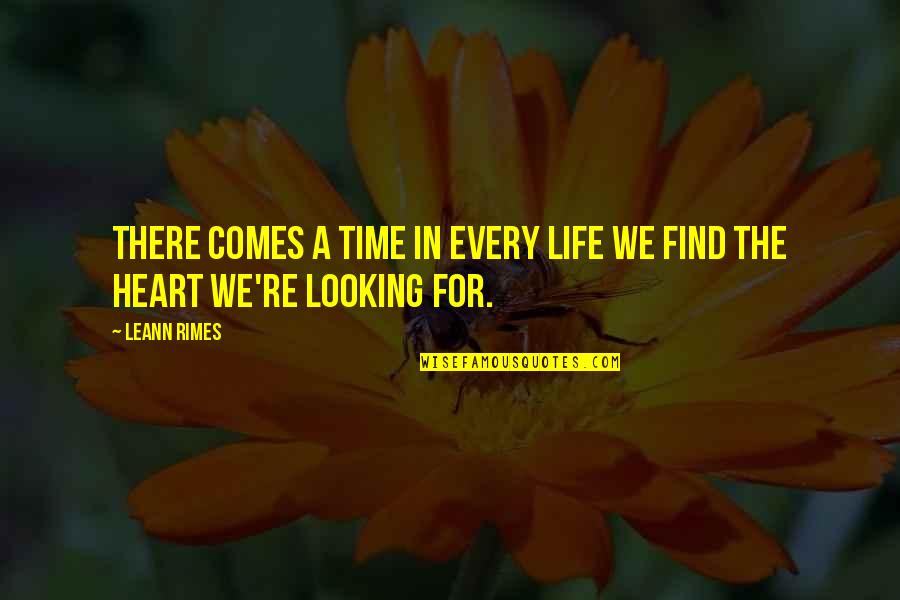 Leann Rimes Quotes By LeAnn Rimes: There comes a time in every life we