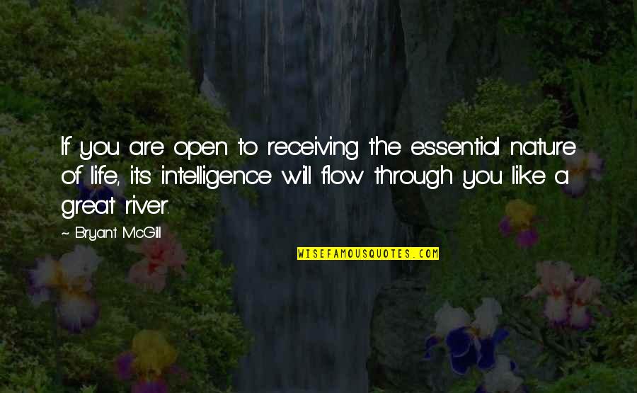 Leannan Quotes By Bryant McGill: If you are open to receiving the essential