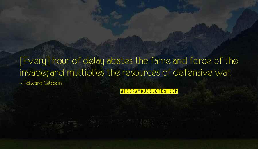 Leanne Caret Quotes By Edward Gibbon: [Every] hour of delay abates the fame and