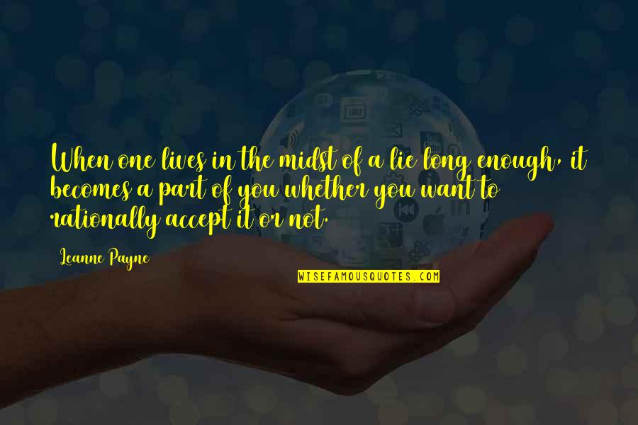 Leanne Payne Quotes By Leanne Payne: When one lives in the midst of a Leanne Payne Quotes By Leanne Payne: When one lives in the midst of a