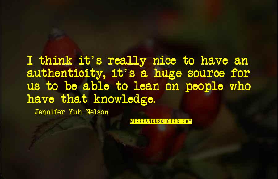 Lean's Quotes By Jennifer Yuh Nelson: I think it's really nice to have an