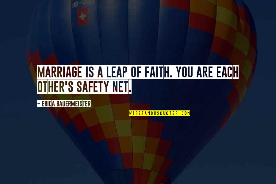 Leap Of Faith Marriage Quotes By Erica Bauermeister: Marriage is a leap of faith. You are