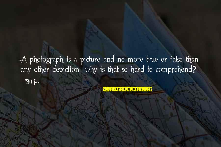 Leapfrogs Botanical Gardens Quotes By Bill Jay: A photograph is a picture and no more Leapfrogs Botanical Gardens Quotes By Bill Jay: A photograph is a picture and no more