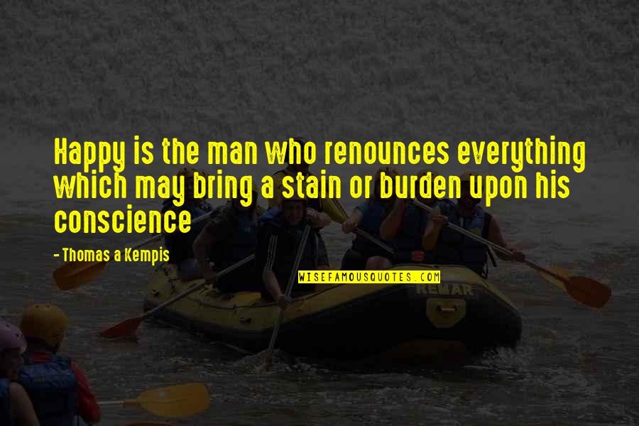 Learie Joseph Quotes By Thomas A Kempis: Happy is the man who renounces everything which