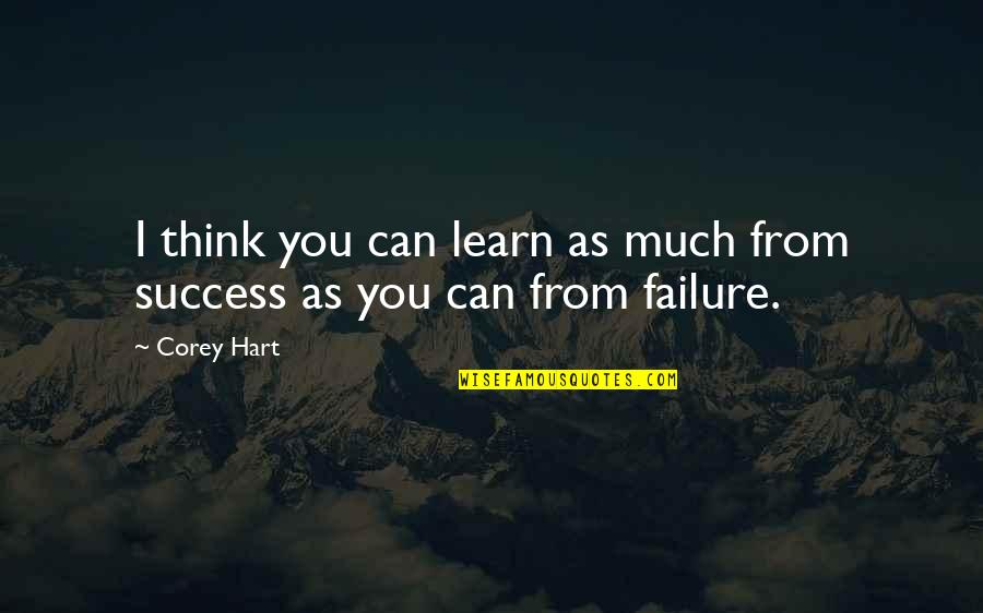 Learn From Failure Quotes By Corey Hart: I think you can learn as much from