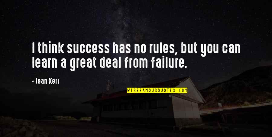 Learn From Failure Quotes By Jean Kerr: I think success has no rules, but you