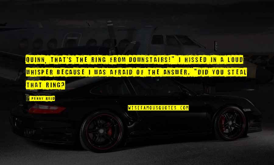 Learn From The Past Live In The Present Quotes By Penny Reid: Quinn, that's the ring from downstairs!" I hissed