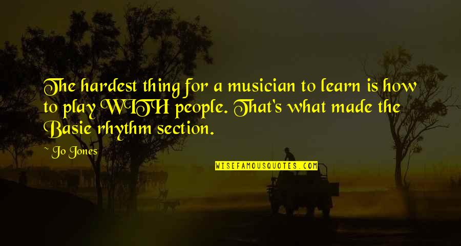 Learn Learn Quotes By Jo Jones: The hardest thing for a musician to learn Learn Learn Quotes By Jo Jones: The hardest thing for a musician to learn