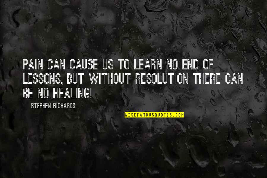 Learn Lessons From The Past Quotes By Stephen Richards: Pain can cause us to learn no end
