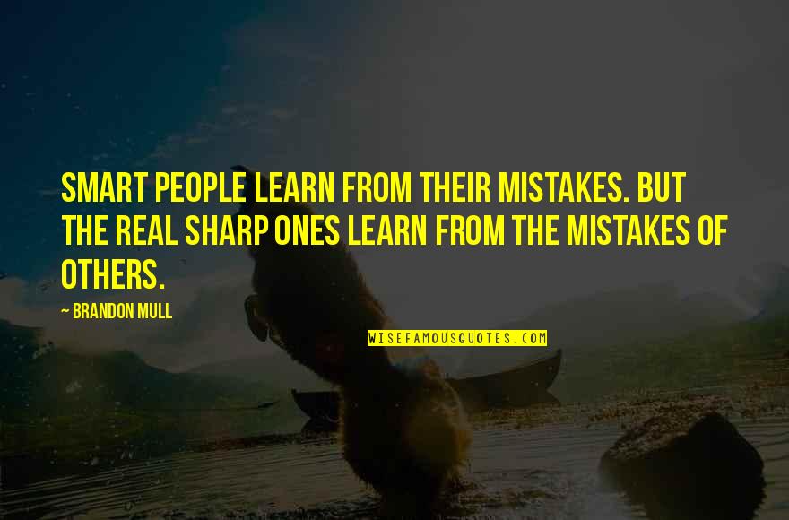 Learn Of Mistakes Quotes By Brandon Mull: Smart people learn from their mistakes. But the